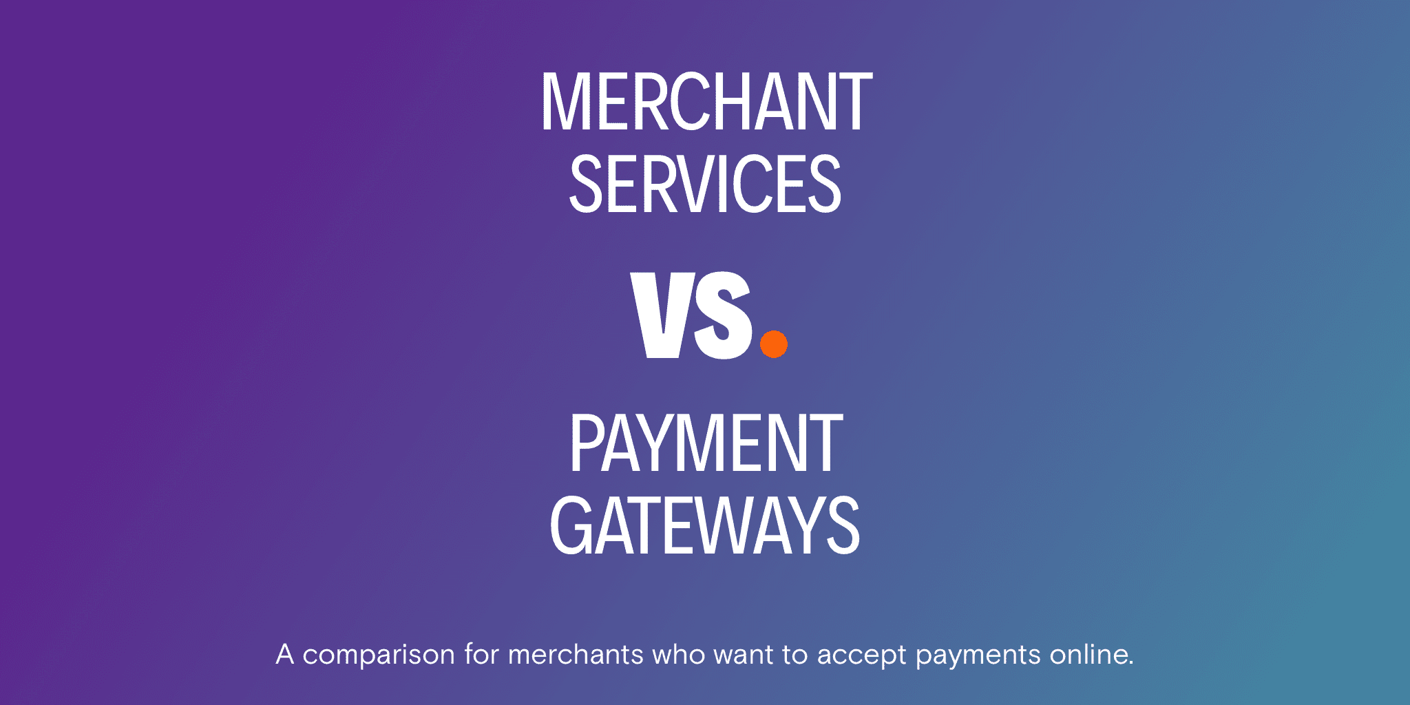 Credit Card Merchant Services Vs Payment Gateways Infographic Inside