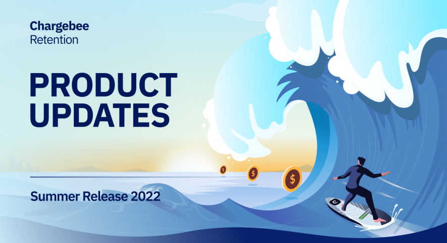 Chargebee Retention Product Updates Summer 2022