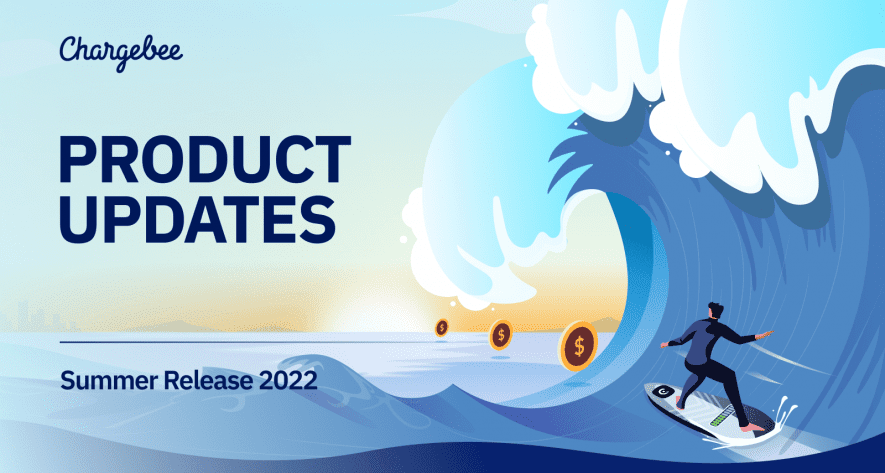 Chargebee Summer Release 2022