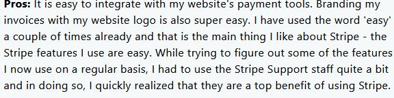 This customer found Stripe to be easy to use and that the customer service team are very supportive.