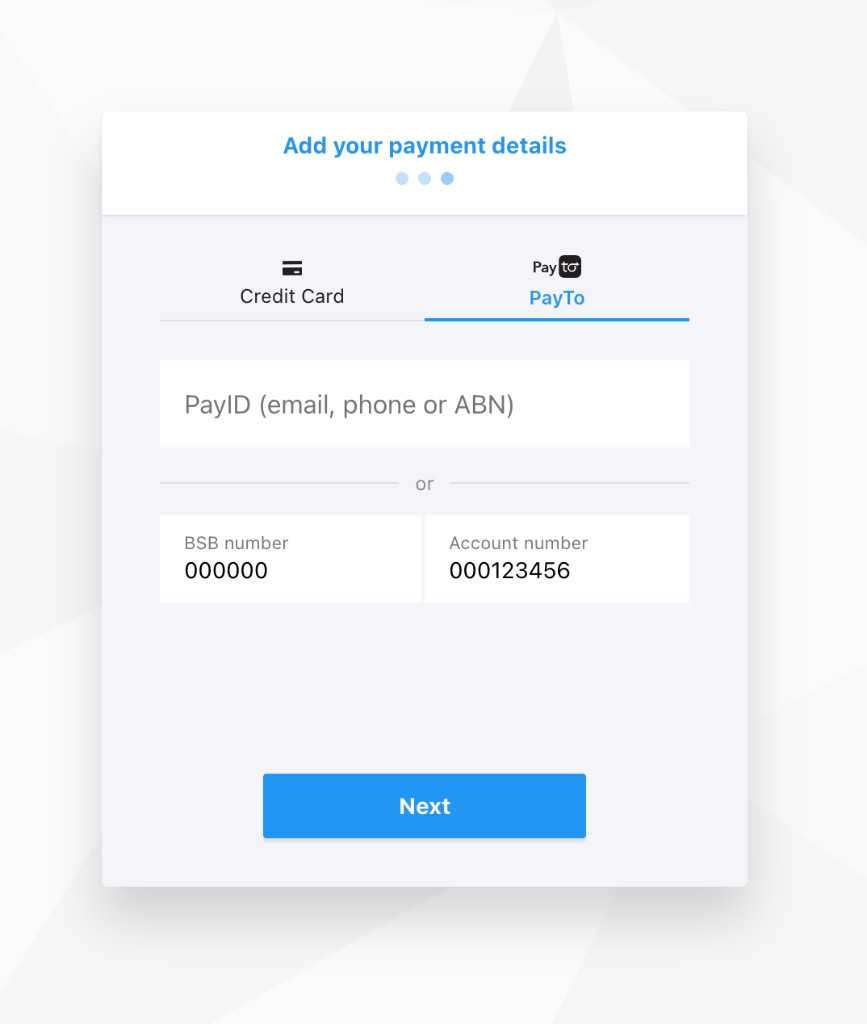 Add your payment details page with PayTo selected and the PayID or BSB and account number fields